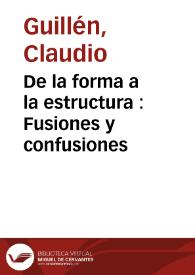 Portada:De la forma a la estructura : Fusiones y confusiones / Claudio Guillén