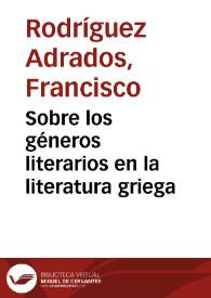 Portada:Sobre los géneros literarios en la literatura griega / Francisco Rodríguez Adrados