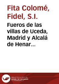 Portada:Fueros de las villas de Uceda, Madrid y Alcalá de Henares / Fidel Fita