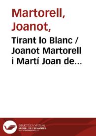 Portada:Tirant lo Blanc / Joanot Martorell i Martí Joan de Galba; transcripció de l'exemplar conegut com N1 o NY1 de l'edició de València 1490, feta per Nicolau Spindeler, han col·laborat en aquest treball Eduard Baile, Jordi Segura, Héctor Cámara; supervisió Llúcia Martín