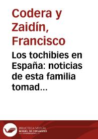 Portada:Los tochibies en España: noticias de esta familia tomadas de Aben Hazam / Francisco Codera