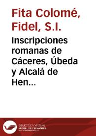 Portada:Inscripciones romanas de Cáceres, Úbeda y Alcalá de Henares / Fidel Fita