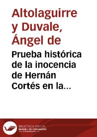 Portada:Prueba histórica de la inocencia de Hernán Cortés en la muerte de su esposa / Ángel de Altolaguirre