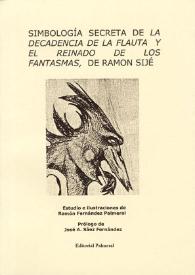 Portada:Simbología secreta de \"La decadencia de la flauta y el reinado de los fantasmas\", de Ramón Sijé / estudio e ilustraciones de Ramón Fernández Palmeral; prólogo de José A. Saéz Fernández