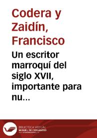 Portada:Un escritor marroquí del siglo XVII, importante para nuestra historia / Francisco Codera