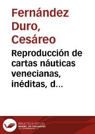 Portada:Reproducción de cartas náuticas venecianas, inéditas, del siglo XV, que comprenden a la Península Ibérica / Cesáreo Fernández Duro