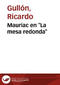 Portada:Mauriac en \"La mesa redonda\" / Ricardo Gullón