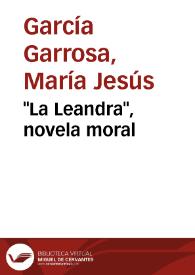 Portada:"La Leandra", novela moral / María Jesús  García Garrosa