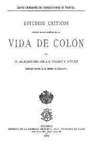 Portada:Estudios críticos acerca de un periodo de la vida de Colón / por D. Alejandro de la Torre y Vélez