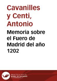 Portada:Memoria sobre el Fuero de Madrid del año 1202 / por Don Antonio Cavanilles