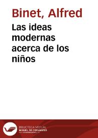 Portada:Las ideas modernas acerca de los niños / Alfredo Binet; versión española de Félix González Llana