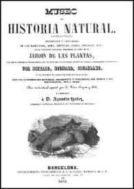 Portada:Museo de Historia Natural : descripción y costumbres de los mamíferos, aves, réptiles, peces, insectos, etc. ... / por Boitard, Bernard, Couailhac...; con una introducción histórica.... por J. Janin...; obra escrita al español por D.Pedro Reynés y Solá...