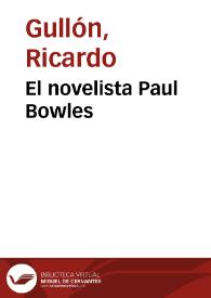 Portada:El novelista Paul Bowles / Ricardo Gullón