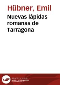 Portada:Nuevas lápidas romanas de Tarragona / Emilio Hübner, Fidel Fita
