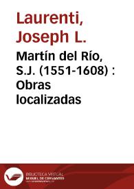 Portada:Martín del Río, S.J. (1551-1608) : Obras localizadas / Joseph L. Laurenti