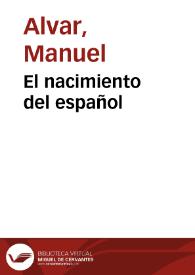 Portada:El nacimiento del español / Manuel Alvar