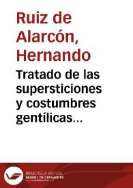 Portada:Tratado de las supersticiones y costumbres gentílicas que hoy viven entre los indios naturales de esta Nueva España / Hernando Ruiz de Alarcón; notas, comentarios y un estudio de Francisco del Paso y Troncoso