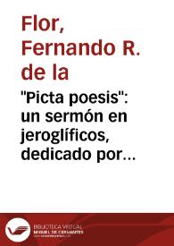Portada:\"Picta poesis\": un sermón en jeroglíficos, dedicado por Alonso de Ledesma a las fiestas de beatificación de San Ignacio, en 1610 / Fernando R. de la Flor