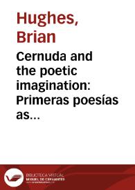 Portada:Cernuda and the poetic imagination: Primeras poesías as metaphysical poetry / Brian Hughes