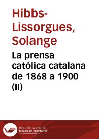 Portada:La prensa católica catalana de 1868 a 1900 (II) / Solange Hibbs-Lissorgues