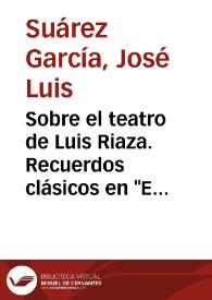 Portada:Sobre el teatro de Luis Riaza. Recuerdos clásicos en \"El desván de los machos y el sótano de las hembras\" / José Luis Suárez García