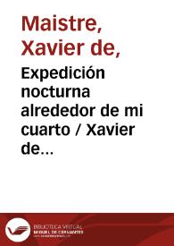 Portada:Expedición nocturna alrededor de mi cuarto / Xavier de Maistre; traducciones del francés por Nicolás Salmerón y García y Ceferino Palencia Tubau