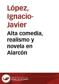 Portada:Alta comedia, realismo y novela en Alarcón / Ignacio-Javier López