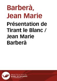 Portada:Présentation de Tirant le Blanc / Jean Marie Barberà