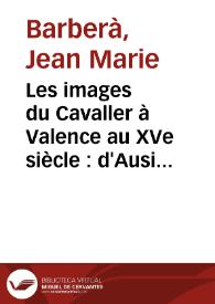 Portada:Les images du Cavaller à Valence au  XVe siècle : d'Ausiàs March au Tirant de Martorell / Jean Marie Barberà