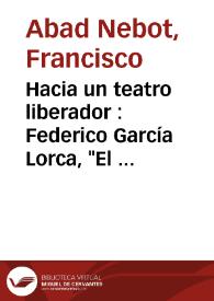 Portada:Hacia un teatro liberador : Federico García Lorca, "El Público", ed. de María Clementa Millán, Madrid, Cátedra, 1987 / Francisco Abad
