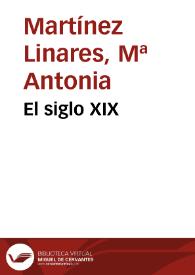 Portada:El siglo XIX / M.ª Antonia Martínez Linares, M.ª Isabel Santamaría Pérez