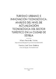 Portada:Turismo urbano e innovación tecnológica. Análisis del nivel de actualización tecnológica del sector turístico en la ciudad de Sevilla / Alfonso Fernández Tabales y Francisco José Torres Gutiérrez