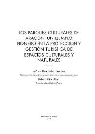 Los parques culturales de Aragón : un ejemplo pionero en la protección y gestión turística de espacios culturales y naturales / M.ª Luz Hernández Navarro, Helena Giné Abad