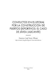 Portada:Conflictos en el litoral por la construcción de puertos deportivos : el caso de Jávea (Alicante) / Francisco José Torres Alfosea
