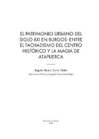 Portada:El patrimonio urbano del siglo XXI en Burgos : entre el fachadismo del centro histórico y la magia de Atapuerca / Begoña Bernal Santa Olalla