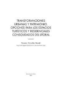 Transformaciones urbanas y patrimonio. Opciones para los espacios turísticos y residenciales consolidados del litoral / Francesc González Reverté