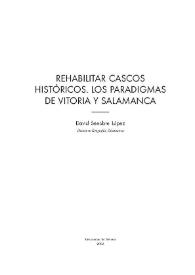Portada:Rehabilitar cascos históricos. Los paradigmas de Vitoria y Salamanca / David Senabre López