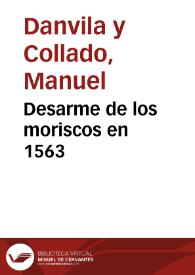 Portada:Desarme de los moriscos en 1563 / Manuel Danvila