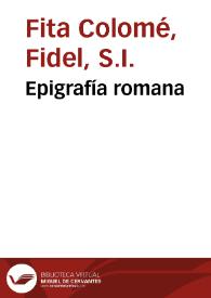 Portada:Epigrafía romana / Fidel Fita