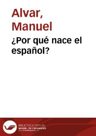 Portada:¿Por qué nace el español? / Manuel Alvar