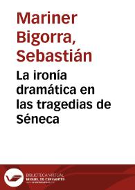 Portada:La ironía dramática en las tragedias de Séneca / Sebastián Mariner Bigorra