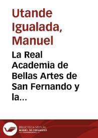 Portada:La Real Academia de Bellas Artes de San Fernando y la Administración / Manuel Utande Igualada