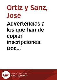Portada:Advertencias a los que han de copiar inscripciones. Documento CAG/9/7980/20 del Archivo de la Real Academia de la Historia en Madrid / José Ortiz y Sanz; transcripción y comentario de Jorge Maier