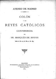 Portada:Colón y los Reyes Católicos : conferencia / del Sr. Marqués de Hoyos, leída el día 24 de marzo de 1891