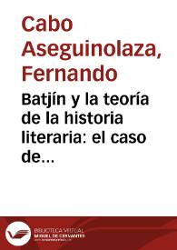 Portada:Batjín y la teoría de la historia literaria: el caso de la picaresca / Fernando Cabo Aseguinolaza