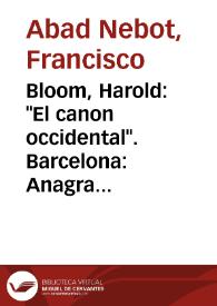 Portada:Bloom, Harold: "El canon occidental". Barcelona: Anagrama, 1995, 588 páginas / Francisco Abad