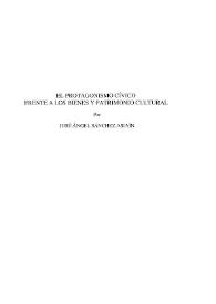 Portada:El protagonismo cívico frente a los bienes y patrimonio cultural / José Ángel Sánchez Asiaín