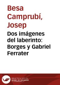 Portada:Dos imágenes del laberinto: Borges y Gabriel Ferrater / Josep Besa Camprubí