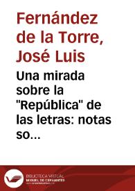 Portada:Una mirada sobre la "República" de las letras: notas sobre la novela española actual / José Luis Fernández de la Torre