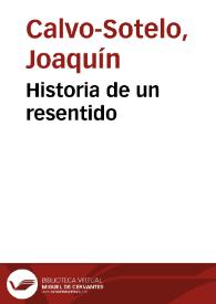 Portada:Historia de un resentido / Joaquín Calvo-Sotelo